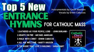 Top 5 New Entrance Hymns for Catholic Mass  the 5 most favourite gathering hymns in Catholic masses [upl. by Garrott]