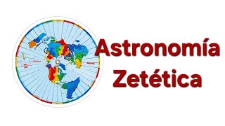 Astronomía Zetética  La Tierra NO es un globo  Samuel Birley Rowbotham [upl. by Idnahc]