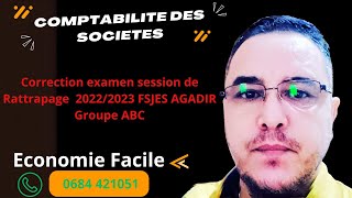 Comptabilité des sociétés S4  Correction examen session normale 20222023 Agadir section ABC [upl. by Ashjian]