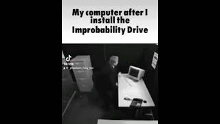 Me when My computer after installing the improbability drive madness memes [upl. by Eniretak]