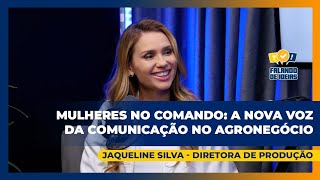 Mulheres no Comando A Nova Voz da Comunicação no Agronegócio com Jaqueline Silva [upl. by Lerrud14]