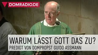 Warum lässt Gott das zu – Predigt von Dompropst Guido Assmann im Kölner Dom [upl. by Kurtis]