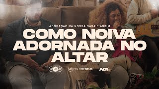 COMO NOIVA ADORNADA AO VIVO — AD10  COLO DE DEUS [upl. by Nnaytsirk424]