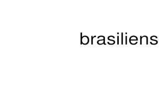 How to pronounce brasiliensis [upl. by Indys]