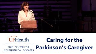 Caring for the Parkinsons Caregiver  UF Parkinson Symposium 2018 [upl. by Naeerb123]