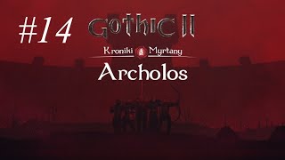 Zagrajmy w Gothic  Kroniki Myrtany Archolos part 14 [upl. by Aynek]