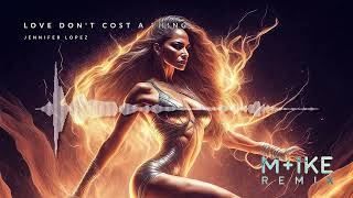 Jennifer Lopez  Love Dont Cost a Thing Mike Remix [upl. by Noelle]