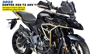 Adventures Tourer what you should know about this bike  2022 Zontes 350 T2 ADV [upl. by Htaek]