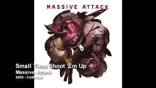 Massive Attack  Small Time Shoot Em Up 2006 Collected [upl. by Tniassuot504]