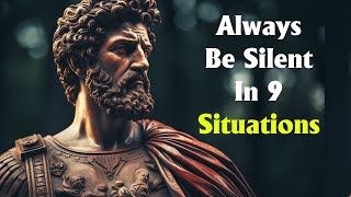 Always Be Silent In 9 Situations Marcus Aurelius Stoicism [upl. by Hartmunn]