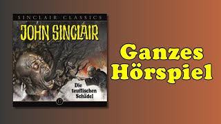 Die teuflischen Schädel  John Sinclair Classics 17  Ganzes Hörspiel [upl. by Lora]