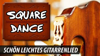 Leichte Gitarrenlieder Lernen Square Dance leichte Version [upl. by Akenot]