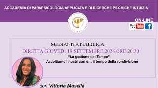 La gestione del Tempo Medianità con Vittoria Masella [upl. by Di988]