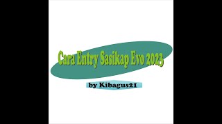 Cara Entry Sasikap Evo 2023 [upl. by Ramgad]