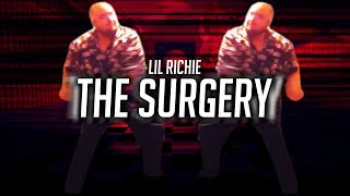 LIL RICHIE  THE SURGERY [upl. by Annawd]