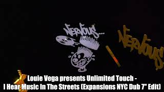 Louie Vega presents Unlimited Touch  I Hear Music In The Streets Expansions NYC Dub 7quot Edit [upl. by Cristen]