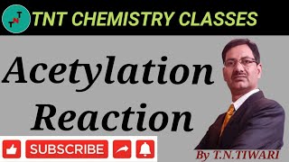 Acetylation ReactionBy TNTIWARI [upl. by Stevie]