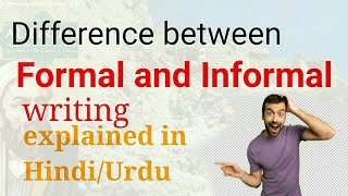 What is Formal and Informal writing Explained in HindiUrdu [upl. by Llerral]