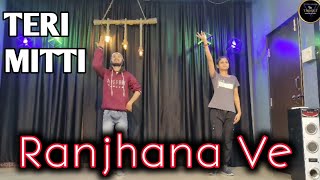 Ranjhana Ve Dance Choreography  Teri Mitti  Keshri dance dancecover [upl. by Mutat290]