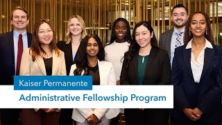 Administrative Fellowship Program  Kaiser Permanente [upl. by Yraccaz489]