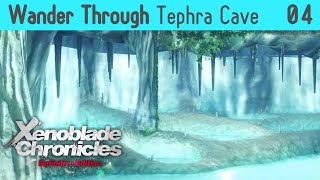 【04Wonder Through Tephra Cave】地図とクエストを埋める【Xenoblade Chronicles Definitive Edition】 [upl. by Enois]