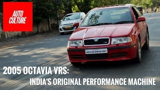 Skoda Octavia VRS Indias original performance machine  Autoculture  EP8 [upl. by Legir]