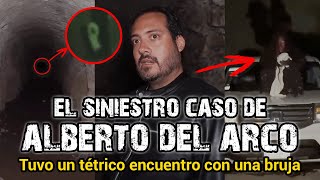 TERRIBLE ENCUNETRO CON UNA BRUJA  EL SINIESTRO CASO DE ALBERTO DEL ARCO [upl. by Nahpets]