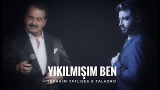 İbrahim Tatlıses ft Taladro  Yıkılmışım Ben Mix [upl. by Allerym]