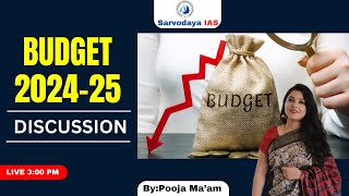 BUDGET 202425 DISCUSSION  UPSC BPSC  SARVODAYA IAS  Pooja Maam UPSC BPSC IAS IPS [upl. by Iclehc]