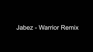 Jabez  Warrior Remix [upl. by Reinhart]