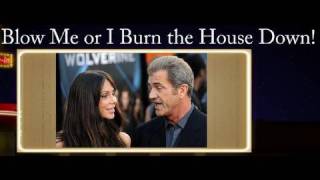 Mel Gibson Audio Tape 4  Blow Me or I Burn the House Down [upl. by Raskin]