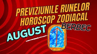 BERBEC  AUGUST  PREVIZIUNILE RUNELOR [upl. by Ellirehs482]