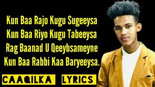 Saciid Qalinle  Kun Baa Rajo Kugu Sugeysa  Lyrics BY  Caaqilka Lyrics [upl. by Einahpad]