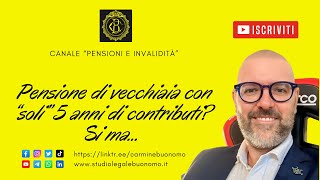 Pensione di vecchiaia con “soli” 5 anni di contributi [upl. by Anikehs841]