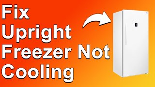 How To Fix Upright Freezer Not Cooling Common Reasons Why It Occurs And What Should You Do [upl. by Jabez]