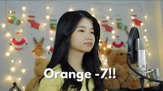 Orange  7  shigatsu wa kimi no uso   Shania Yan Cover [upl. by Odelet]