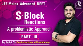 s Block Reactions  A Problemistic Approach  Part3  Explained by IITian  Jee Mains  Advanced [upl. by Conard635]