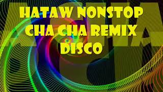 ILOCANO SONG HATAW NONSTOP CHA CHA REMIX DISCO [upl. by Enrobso802]