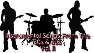 Instrumentals From The 50s amp 60s Vol II [upl. by Ronnholm813]