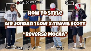 How To Style Air Jordan 1 Low X Travis Scott “Reverse Mocha” [upl. by Leor493]