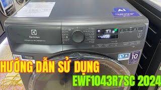 Hướng dẫn cách sử dụng máy giặt Electrolux EWF1043R7SC 10kg UltimateCare S700 chi tiết [upl. by Ambrogino765]