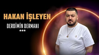 HAKAN İŞLEYEN amp DERDİMİN DERMANI [upl. by Amatruda]