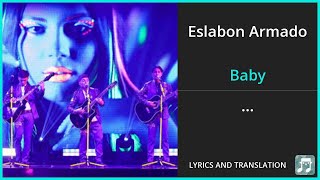 Eslabon Armado  Baby Lyrics English Translation  Spanish and English Dual Lyrics  Subtitles [upl. by Laurinda411]