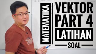 Matematika kelas X  Vektor part 4  Latihan Soal Ujian 1 [upl. by Atinar]