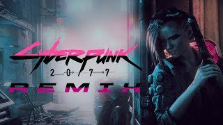 Cyberpunk 2077  REMIX [upl. by Loziram]