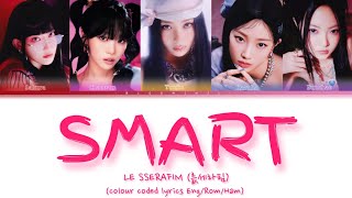 LE SSERAFIM 르세라핌  quotSMARTquot Colour coded lyrics [upl. by Eirotal]