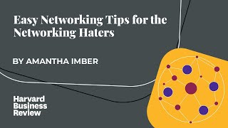 Easy Networking Tips for the Networking Haters  Lessons from Harvard Business Review [upl. by Fondea]