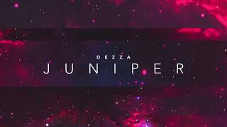 Dezza  Juniper [upl. by Atilemrac]