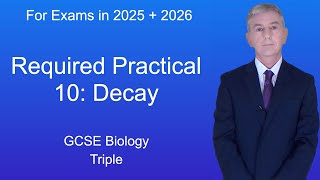 GCSE Biology Revision quotRequired Practical 10 Decayquot Triple [upl. by Ennaear635]