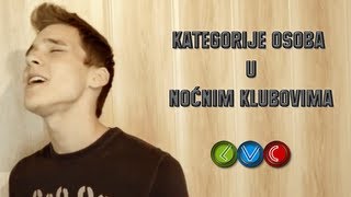 KATEGORIJE OSOBA U NOĆNIM KLUBOVIMA [upl. by Hinman989]